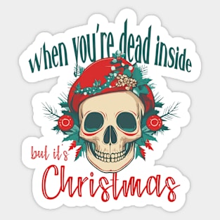 When you‘re dead inside but it’s Christmas - Santa Skull Sticker